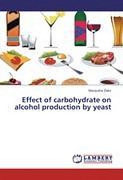 Effect of carbohydrate on alcohol production by yeast