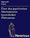 Über den psychischen Mechanismus hysterischer Phän
