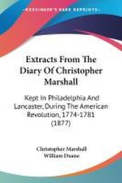 Extracts From The Diary Of Christopher Marshall