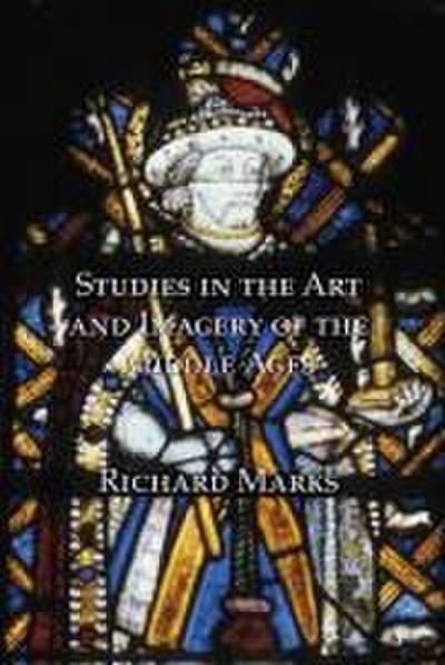 Marks, R: Studies in the Art and Imagery of the Middle Ages