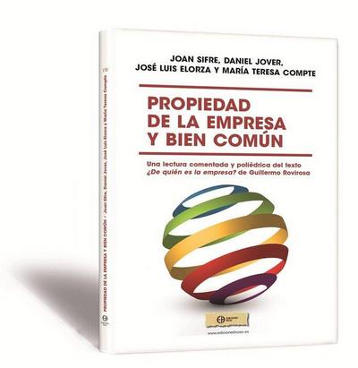 Propiedad de la empresa y bien común : una lectura comentada y poliédrica del texto : ¿De quién es la empresa? de Guillermo Rovirosa