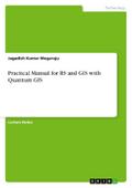Practical Manual for RS and GIS with Quantum GIS