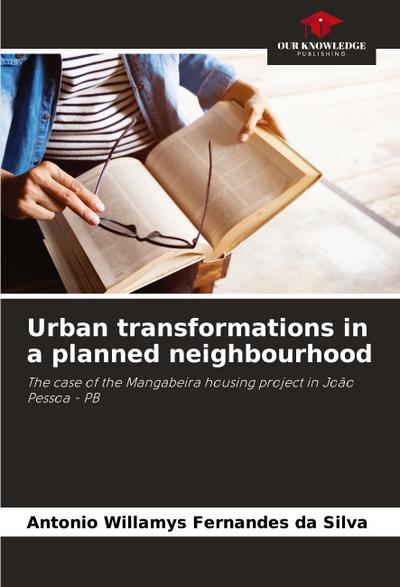 Urban transformations in a planned neighbourhood