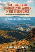 The Trials and Struggles of Women in the Workforce: Job Satisfaction in the Appalachian Region