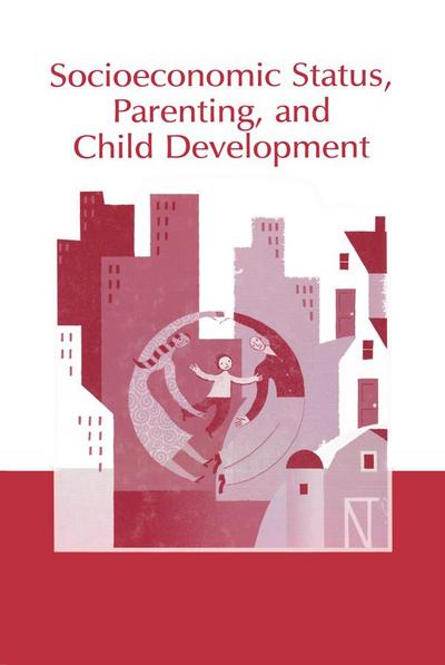 Socioeconomic Status, Parenting, and Child Development