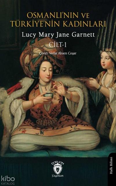 Osmanlinin ve Türkiyenin Kadinlari Cilt 1