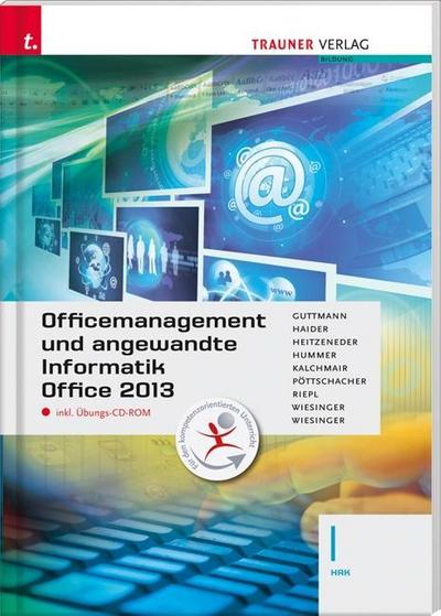 Officemanagement und angewandte Informatik I HAK Office 2013, m. Übungs-CD-ROM