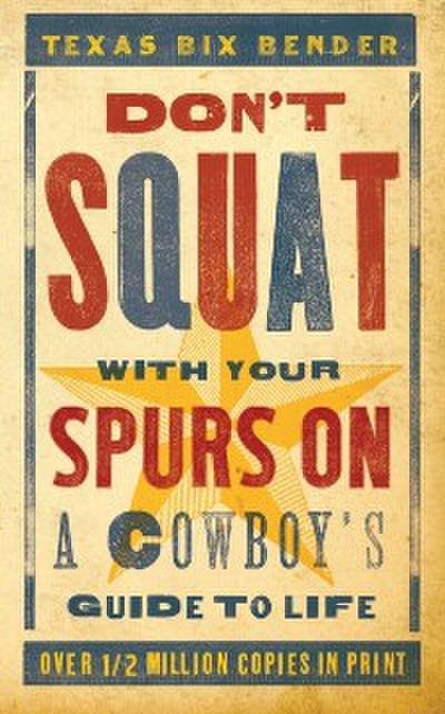 Don’t Squat With Your Spurs On