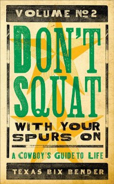 Don’t Squat With Your Spurs On, Volume No. 2