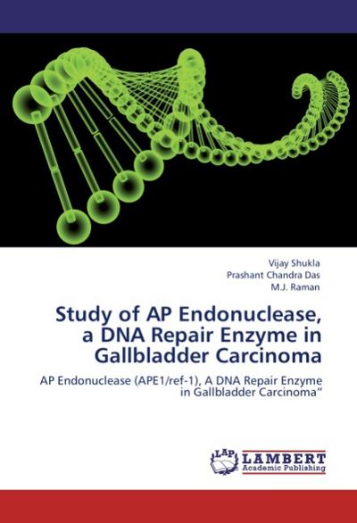Study of AP Endonuclease, a DNA Repair Enzyme in Gallbladder Carcinoma