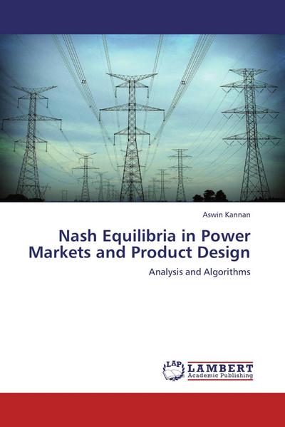 Nash Equilibria in Power Markets and Product Design