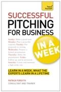 Successful Pitching For Business In A Week: Teach 