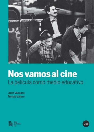 Nos vamos al cine : la película como medio educativo