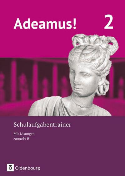 Adeamus! - Ausgabe B - Latein als 1. Fremdsprache Band 2 - Schulaufgabentrainer mit Lösungsbeileger