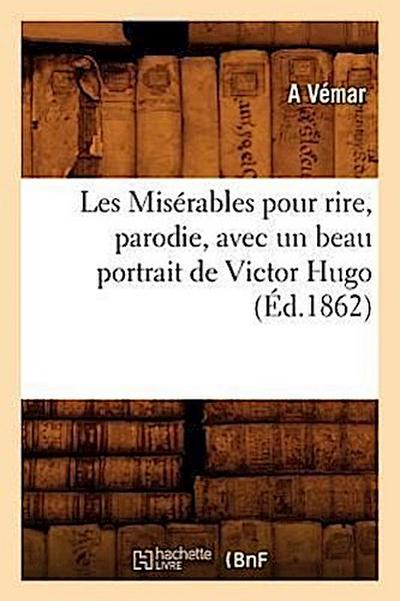 Les Misérables pour rire, parodie, avec un beau portrait de Victor Hugo (Éd.1862)