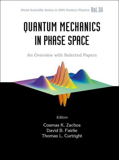 Quantum Mechanics in Phase Space: An Overview with Selected Papers