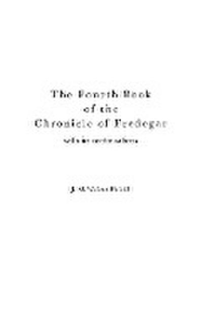 The Fourth Book of the Chronicle of Fredegar - J. M. Wallace-Hadrill