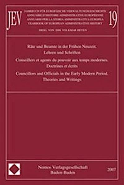 Jahrbuch für europäische Verwaltungsgeschichte, Band 19. Annuaire d’Histoire Administrative Européenne, Vol. 19. Annuario per la Storia Amministrativa Europea, Vol. 19. Yearbook of European Administrative History, Vol. 19