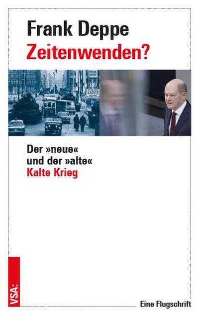 Zeitenwenden?: Der »neue« und der »alte« Kalte Krieg