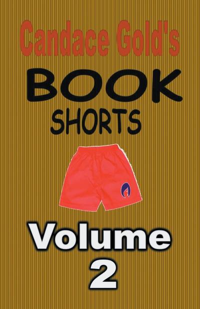 Candace Gold’s Book Shorts Vol.2