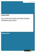 Ist es nach dem Ende des Kalten Krieges friedliche