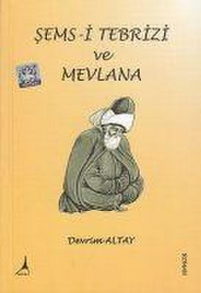 Sems-i Tebrizi ve Mevlana