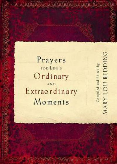 Prayers for Life’s Ordinary and Extraordinary Moments