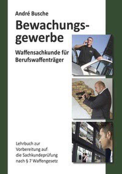 Waffensachkunde für Mitarbeiter im Bewachungsgewerbe