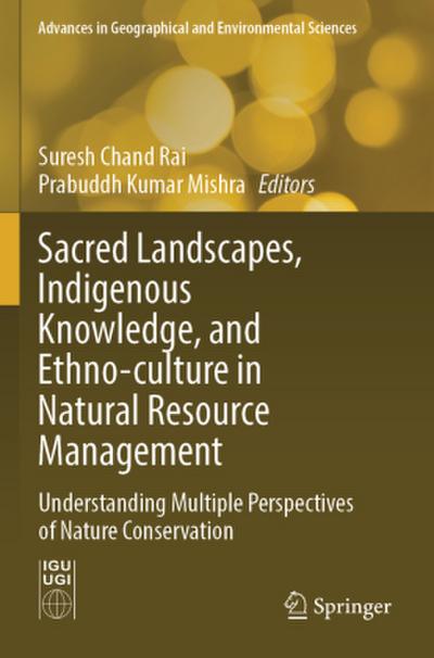 Sacred Landscapes, Indigenous Knowledge, and Ethno-culture in Natural Resource Management