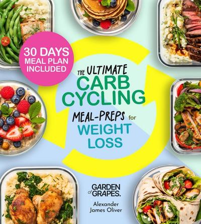 The Ultimate Carb Cycling Meal Preps Cookbook