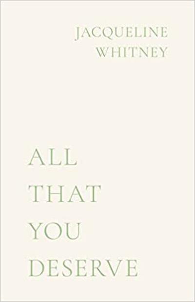 All That You Deserve