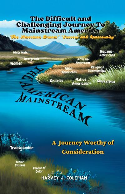 MAKING THE DIFFICULT AND CHALLENGING            JOURNEY TO "MAINSTREAM AMERICA"