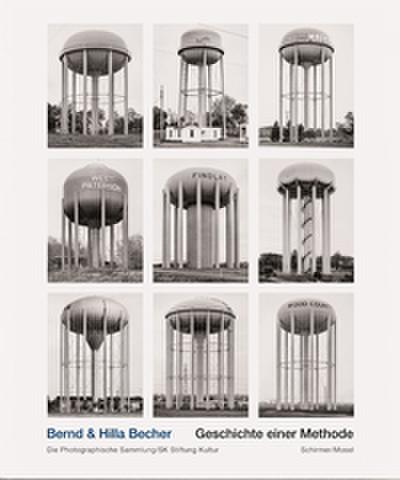 Bernd & Hilla Becher. Geschichte einer Methode