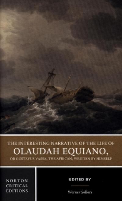 The Interesting Narrative of the Life of Olaudah - A Norton Critical Edition
