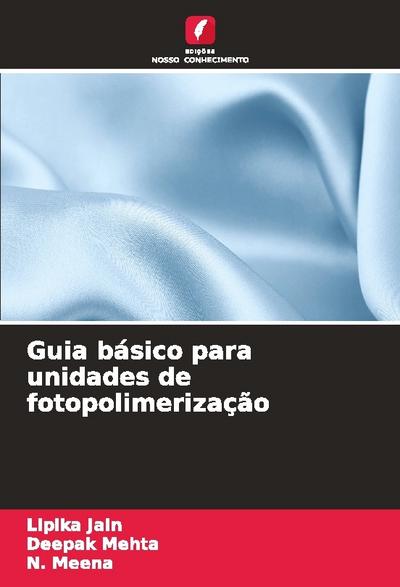 Guia básico para unidades de fotopolimerização