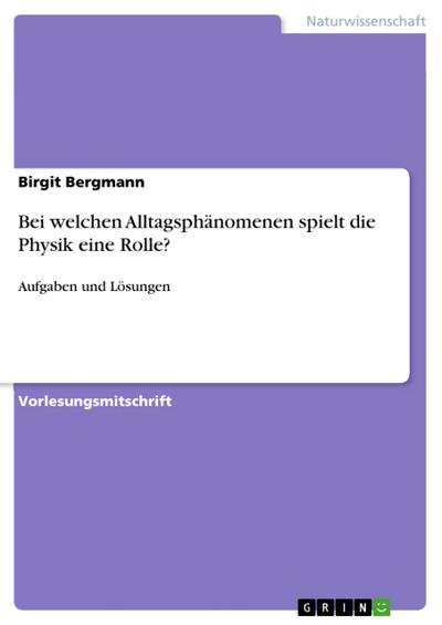 Bei welchen Alltagsphänomenen spielt die Physik eine Rolle?