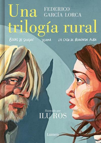 Una Trilogía Rural (Bodas de Sangre, Yerma Y La Casa de Bernarda Alba) / Lorca’s Rural Trilogy: A Graphic Novel