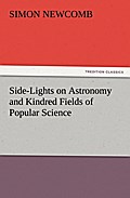 Side-Lights on Astronomy and Kindred Fields of Pop