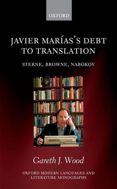 Javier Marias’s Debt to Translation: Sterne, Browne, Nabokov