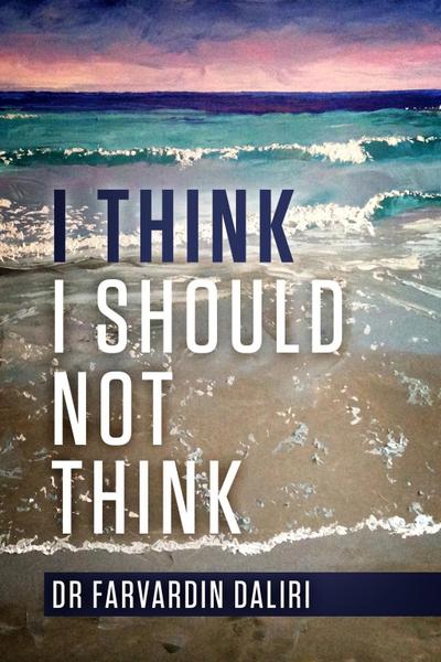 I Think I Should Not Think