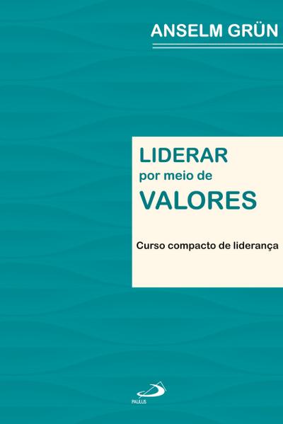 Liderar por meio de valores
