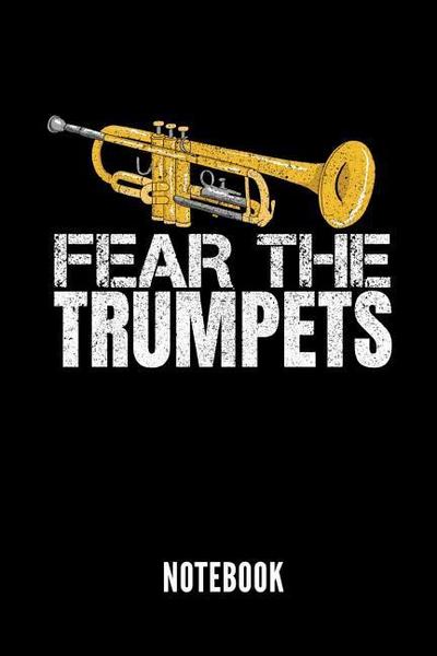 Fear the Trumpets Notebook: Notizbuch Für Trompetenspieler - 110 Linierte Seiten - Format 6x9 Din A5 - Soft Cover Matt - Klick Auf Den Autorenname