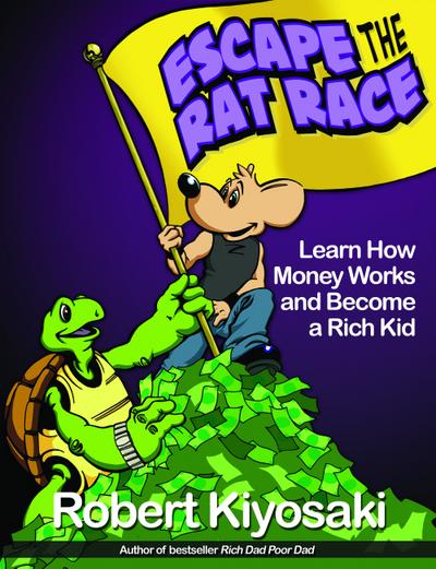 Rich Dad’s Escape from the Rat Race