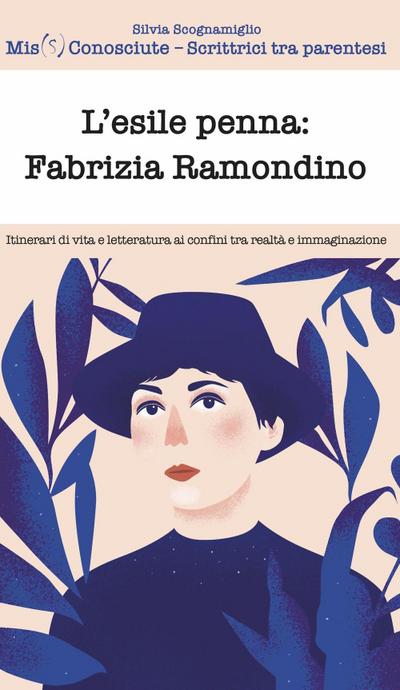 L’ esile penna: Fabrizia Ramondino. Itinerari di vita e letteratura ai confini tra realtà e immaginazione