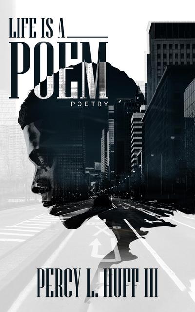 LIFE’S A POEM