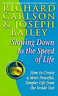 Slowing Down to the Speed of Life