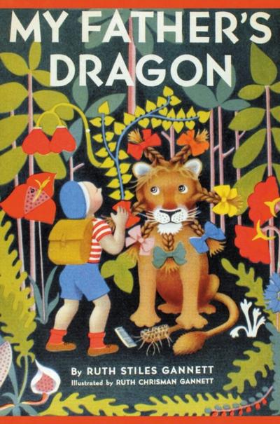 My Father’s Dragon (Illustrated by Ruth Chrisman Gannett)