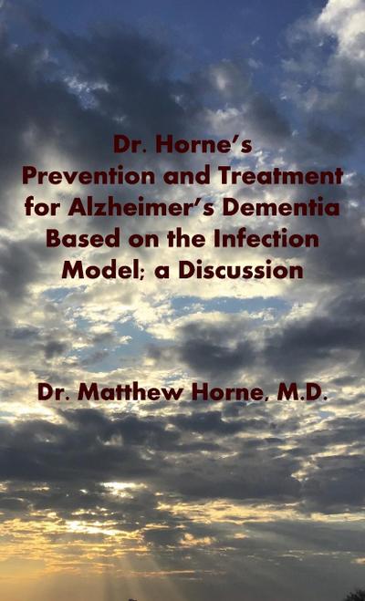 The Infection Model of Alzheimer’s Dementia