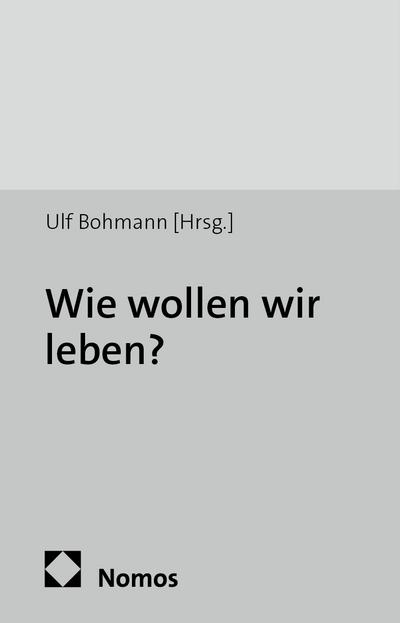 Wie wollen wir leben?
