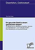 Ein gesunder Geist in einem geschickten Körper?